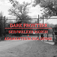 Skinwalker Ranch  Adamantium Holdings
