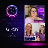 Gipsy w fizjoterapii. Podcast fizjoterapeuty