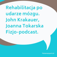 Rehabilitacja po udarze mózgu. John Krakauer Joanna Tokarska.
