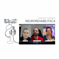 Lokalni Liderzy Neurorehabilitacji. Projekt Fundacji Udar Mózgu. Podcast o fizjoterapii
