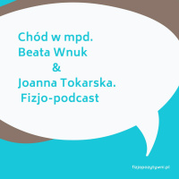 Chód w mpd. Fizjopodkast