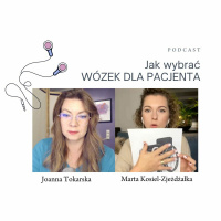 Jak wybrać wózek dla pacjenta. FizjoPodcast