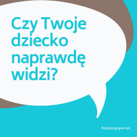 Czy Twoje dziecko naprawdę widzi? podcast o fizjoterapii
