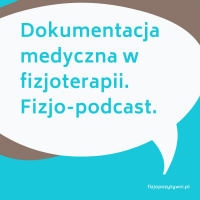 Dokumentacja medyczna w fizjoterapii.