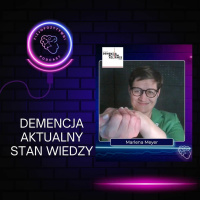 Demencja. Aktualny stan wiedzy. Podcast fizjoterapeuty