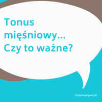 Tonus mieśniowy... Czy to ważne?