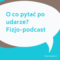 O co pytać po udarze? Fizjo-podcast