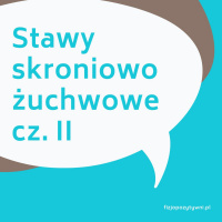 Stawy skroniowo żuchwowe - cz 2 . podcast o fizjoterapii