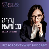 QA z prawniczką Joanna Szufel. Podcast fizjoterapeuty