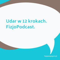 Udar w 12 krokach. FizjoPodcast.