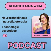 13 i 14. Neurorehabilitacja i neurofizjoterapia. Technologie asystujące