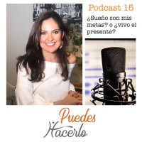 15. ¿Sueño con mis metas? o ¿vivo el presente?