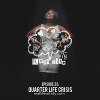 Episode 22 | “Quarter Life Crisis”