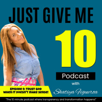 Episode 9- Trust God When It Doesnt Make Sense