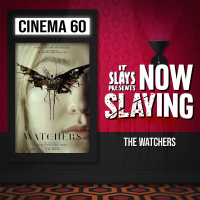The Watchers (2024) (NOW SLAYING)