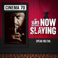 Speak No Evil (2024) (NOW SLAYING)