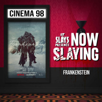 Frankenstein (2025) (NOW SLAYING)