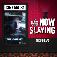 The Unheard (2023) (NOW SLAYING)