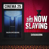 Skinamarink (2023) (NOW SLAYING)