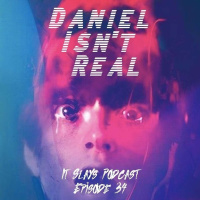 Daniel Isnt Real (2019)