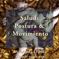 Tejiendo el Yoga Sutra: Salud, postura y movimientos (tercera parte)