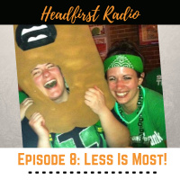 Episode 8: Less is Most! - How to Accomplish MORE by Doing LESS