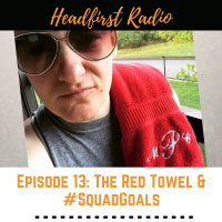 Episode 13: The Red Towel  #SquadGoals - The Importance Of Surrounding Yourself With POSITIVE People  Bringing Good Energy To Your #Squad