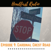 Episode 9: Cardinal Crest Road - Acknowledging, Grappling With,  BREAKING THROUGH Roadblocks To Success