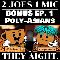 BONUS EPISODE 1 - Poly-Asians (ft. JR De Guzman)