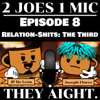 Episode 8 - Relation-Shits: The Third