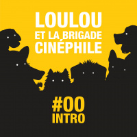 #00 [INTRO] - ANIMAL INVASION PRESENTS : LOULOU  LA BRIGADE CINÉPHILE 
