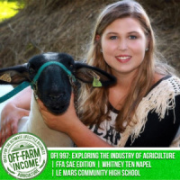 OFI 997: Exploring The Industry Of Agriculture | FFA SAE Edition | Whitney Ten Napel | Le Mars Community High School
