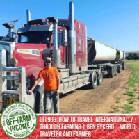OFI 993: How To Travel Internationally Through Farming | Ben Rykerd | World Traveler And Farmer