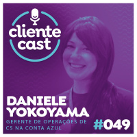 #49 Cliente Cast – Por dentro da operação da Conta Azul - com Daniele Yokoyama