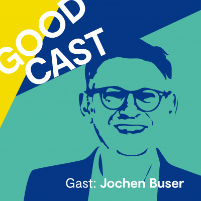 Goodcast. Der Podcast, Der Wirkt