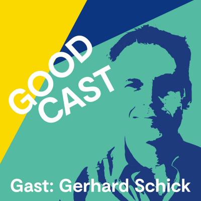 Goodcast. Der Podcast, Der Wirkt