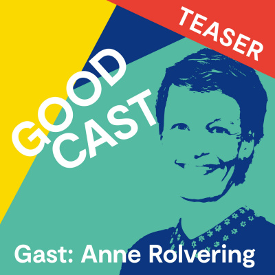 Goodcast. Der Podcast, Der Wirkt