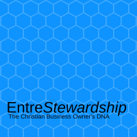 EntreStewardship: The DNA of Christian Business Owners