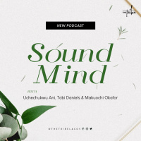 A Sound Mind by Uchechukwu Ani, Tobi Daniels and Makuochi Okafor