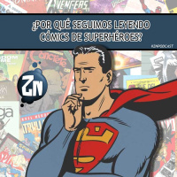 ZNPodcast #229 - ¿Por qué seguimos leyendo cómics de superhéroes?