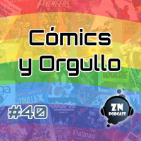 ZNPodcast #40 - Cómics y Orgullo