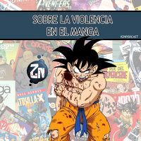 ZNPodcast #241 - Sobre la violencia en el manga