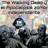 ZNPodcast #94 - The Walking Dead y el Apocalipsis Zombi independiente