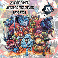 ZNPodcast #154 – Zona de Cañas: Nuestros personajes de ficción favoritos