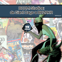 ZNPodcast #199 - BOOM Studios! De Giant Days a BRZRKR