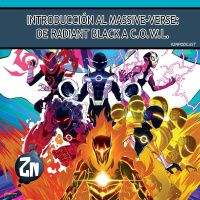 ZNPodcast #261 - Introducción al Massive-verse: de Radiant Black a C.O.W.L.