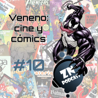 ZNPodcast #10 - Veneno: Cómics y cine