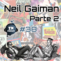 ZNPodcast #38 - Gaiman, Cuentacuentos (Parte 2)
