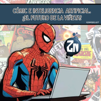 ZNPodcast #268 - Zona de Cañas: Cómic e Inteligencia artificial. ¿El futuro de la viñeta?