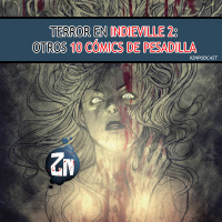 ZNPodcast #246 - Terror en Indieville 2: Otros 10 cómics de pesadilla